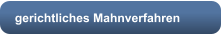 gerichtliches Mahnverfahren